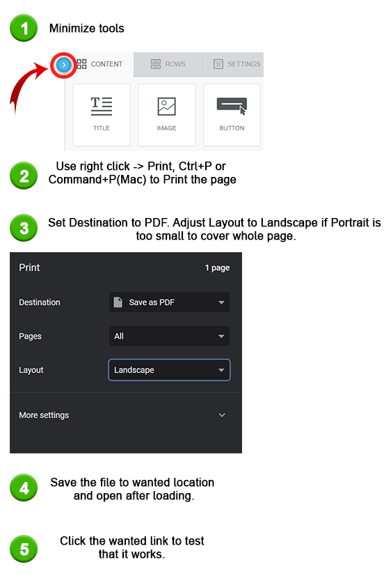 1. Minimize tools 2. Use right click -> Print, Ctrl+P or Command+P(Mac) to Print the page. 3. Set Destination to PDF. Adjust layout to Landscape if Portrait is too small to cover whole page. 4. Save the file to wanted location and open after loading. 5. Click the wanted link to test that it works.