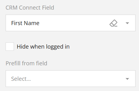 A screenshot of a CRM Connect Field with First name filled in, Hide when logged in checkbox that is unchecked and 'Prefill from field'. with placeholder text select