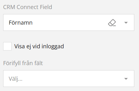 En skärmdump av ett CRM Connect Field med Förnamn ifyllt, kryssrutan Visa ej vid inloggad avmarkerad och ”Förifyll från fält” med platshållartext Välj 