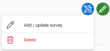 image contents in order:
right top corner has blue tool icon and green pen icon
Under them are menu options for managing surveys, including "Add / update survey" with a pencil icon, and "Delete" with a trash can icon, displayed in a user interface.