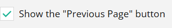 Alt text: Checkbox ticked with the label "Show the 'Previous Page' button" next to it.