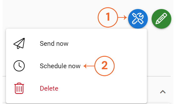 1. Actions-button
2. Schedule now -option