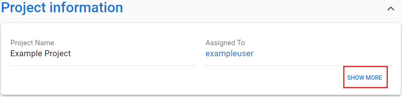 User interface with "Project Information" including "Project Name: Example Project" and "Assigned To: exampleuser" with a "SHOW MORE" button.