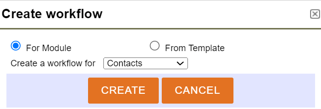 Dialog box titled "Create workflow" with options for Module or Template and buttons for CREATE and CANCEL.