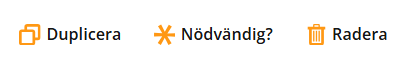 Tre knappar märkta ”Duplicera”, ”Nödvändig?” och ”Radera” med motsvarande ikoner på en vit bakgrund.