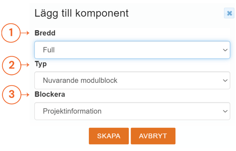 Dialogruta med titeln ”Lägg till komponent” med alternativ för bredd, typ, block, ”SKAPA” knappen och "AVBRYT"-knappen.