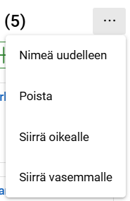 Pudotusvalikko, jossa näkyvät vaihtoehdot: Nimeä uudelleen, Poista, Siirrä oikealle ja Siirrä vasemmalle sekä painike, joka edustaa lisätoimintoja.