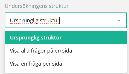 Rullgardinsmeny för layout av undersökning med ”Ursprunglig struktur” vald och två visade alternativ.