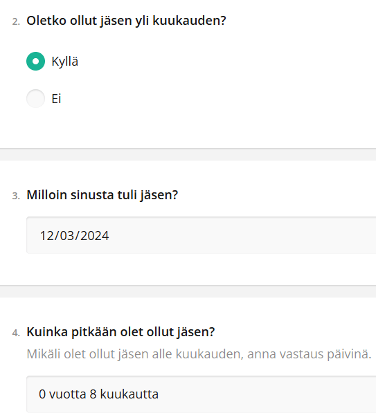 Kuvakaappaus jäsenyyskyselylomakkeesta ja valitut vastaukset: ”kyllä” yli kuukauteen, päivämäärä ‘12/03/2024’ ja ”0 vuotta 8 kuukautta.”