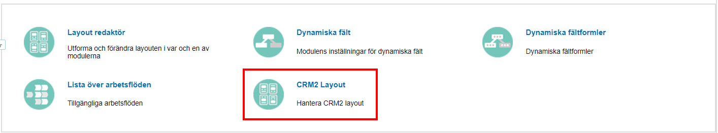 Programvarugränssnitt som visar alternativ som Layout redaktör, Arbetsflödeslista, Dynamiska fält, CRM2 Layout markerad och Dynamiska fältformler.