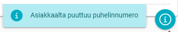 Sininen hälytysruutu, jossa lukee ”Asiakkaalta puuttuu puhelinnumero”.