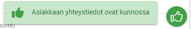 Vihreä banneri, jossa on peukalo ylös -kuvake, teksti ”Asiakkaan yhteystiedot ovat kunnossa” ja valintamerkki.