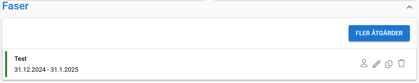 Gränssnitt med ett avsnitt ””Faser”” med en punkt som heter ”Test”, som löper från 31/12/2024 till 31/1/2025, och en knapp för ”Fler åtgärder”.