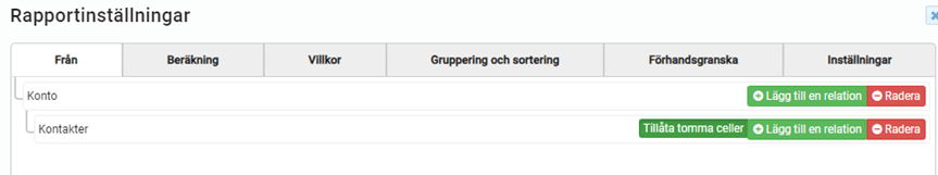 Skärmdump av ett gränssnitt för rapportinställningar med flikar och alternativ för att lägga till relationer till konto och kontakt.