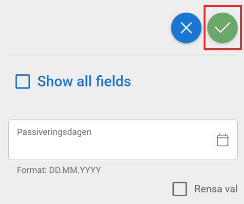 Ett användargränssnitt som visar ett inmatningsfält för datum märkt ”Passivation Date”, med en grön bock och en blå avbrytknapp högst upp.
