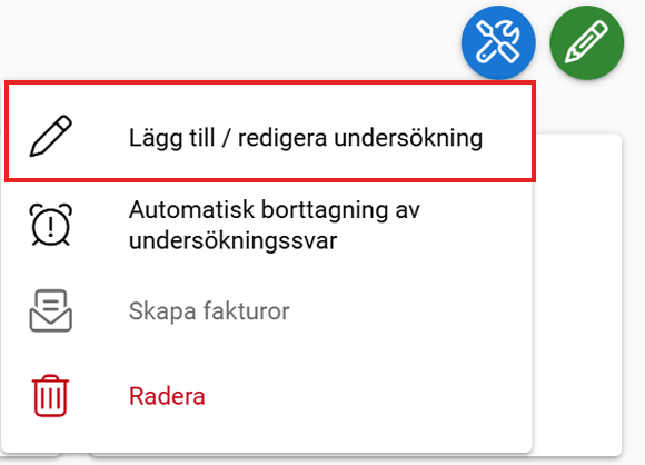 Rullgardinsmeny med alternativen ”Lägg till/redigera undersökning”, ”Automatisk radering av undersökningssvar”, ”Skapa fakturor” och ”Radera”, där ”Lägg till/redigera undersökning” är markerat med en röd ruta.