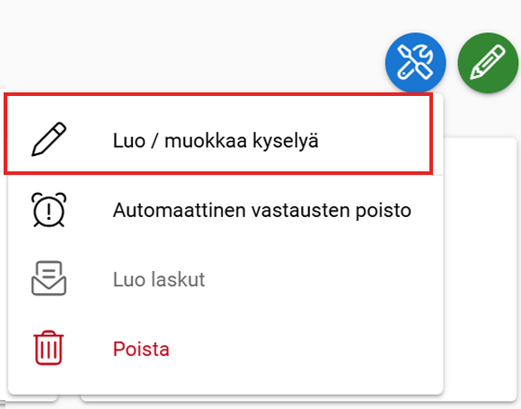 Pudotusvalikko, jossa on vaihtoehdot ”Luo/muokkaa kyselyä”, ”Automaattinen vastausten poisto”, ”Luo laskut” ja ”Poista”, ja vaihtoehto ”Luo/muokkaa kyselyä” on korostettu punaisella kehyksellä.